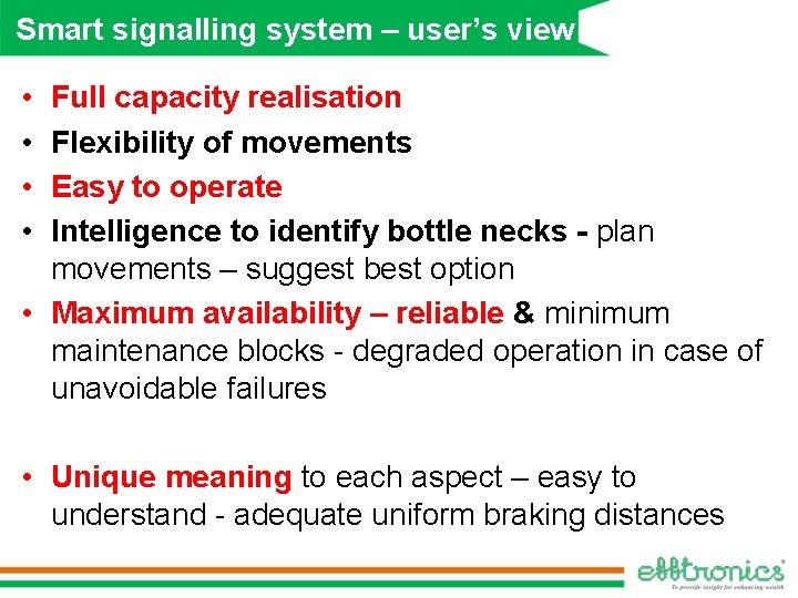 Smart signalling system – user’s view • • Full capacity realisation Flexibility of movements