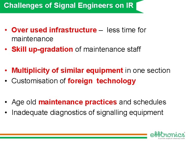 Challenges of Signal Engineers on IR • Over used infrastructure – less time for