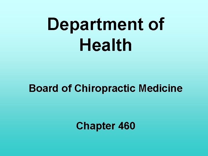 Department of Health Board of Chiropractic Medicine Chapter 460 