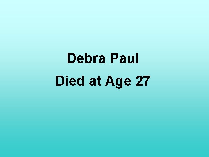 Debra Paul Died at Age 27 