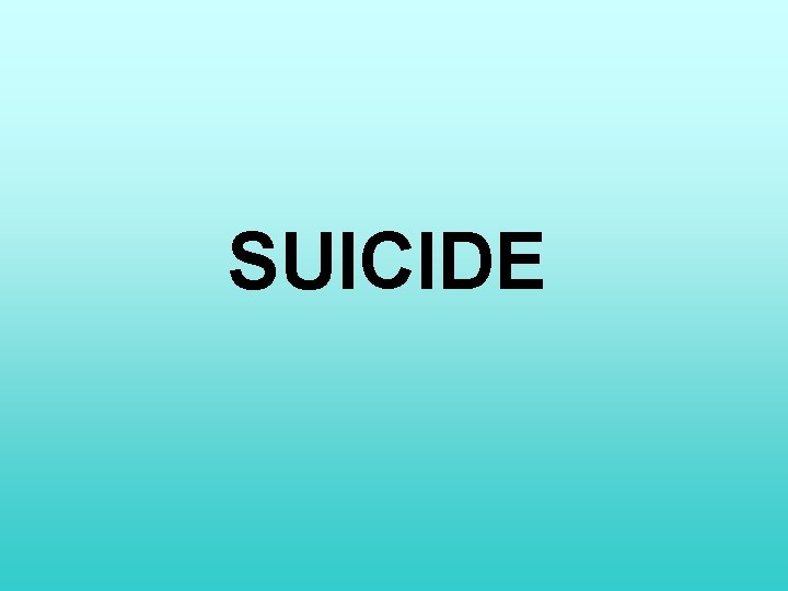 SUICIDE 