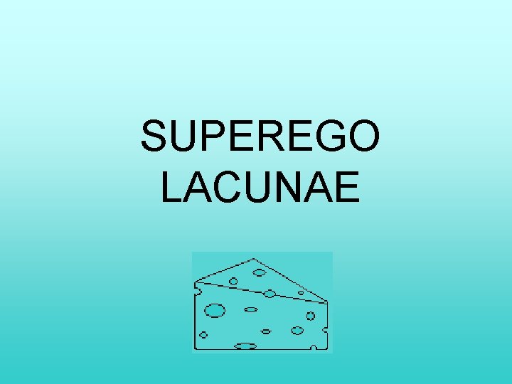 SUPEREGO LACUNAE 