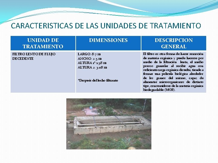 CARACTERISTICAS DE LAS UNIDADES DE TRATAMIENTO UNIDAD DE TRATAMIENTO FILTRO LENTO DE FLUJO DECEDENTE