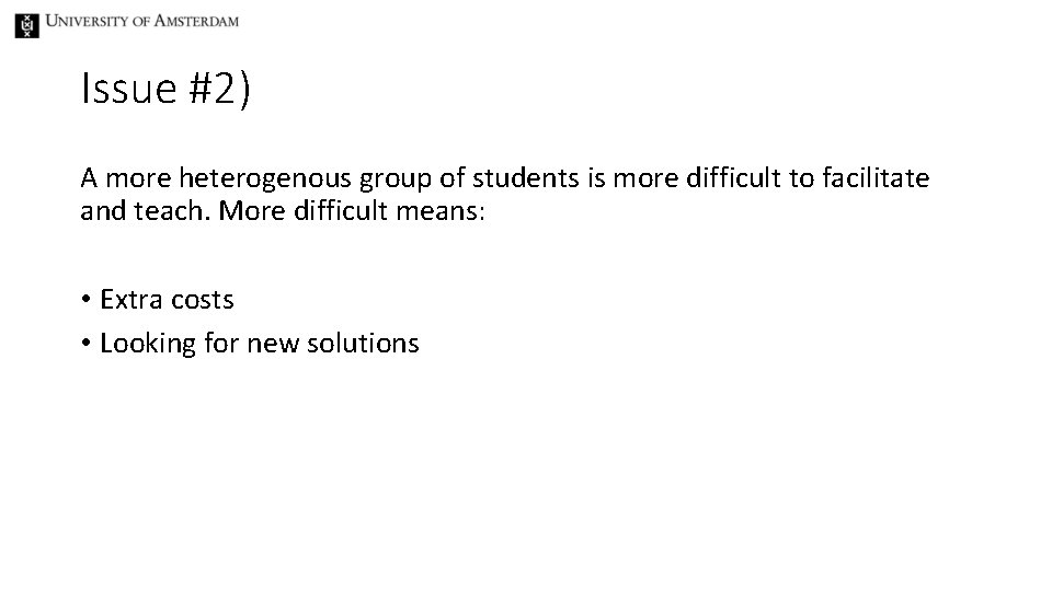 Issue #2) A more heterogenous group of students is more difficult to facilitate and