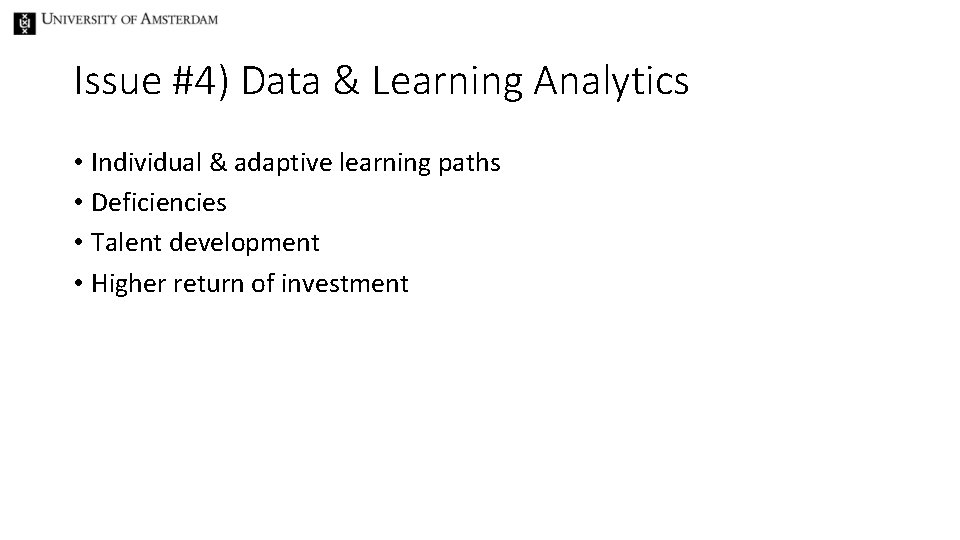 Issue #4) Data & Learning Analytics • Individual & adaptive learning paths • Deficiencies