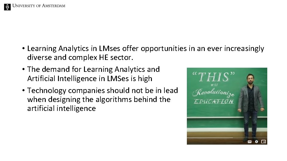  • Learning Analytics in LMses offer opportunities in an ever increasingly diverse and