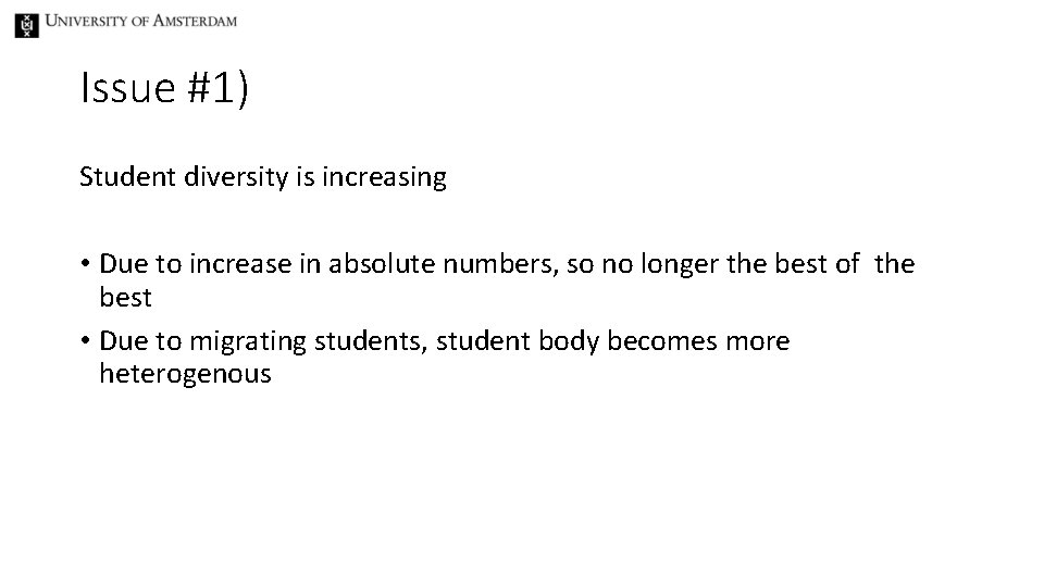 Issue #1) Student diversity is increasing • Due to increase in absolute numbers, so