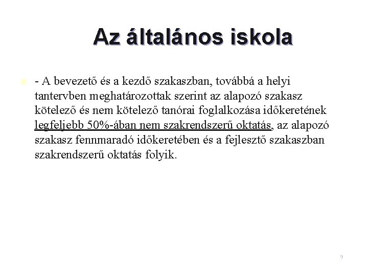 Az általános iskola n - A bevezető és a kezdő szakaszban, továbbá a helyi