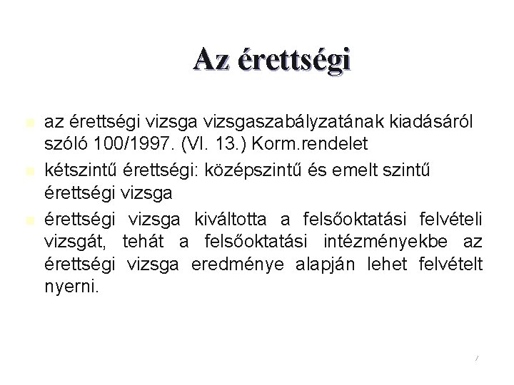 Az érettségi n n n az érettségi vizsgaszabályzatának kiadásáról szóló 100/1997. (VI. 13. )