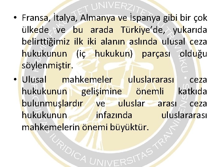 • Fransa, İtalya, Almanya ve İspanya gibi bir çok ülkede ve bu arada • Fransa, İtalya, Almanya ve İspanya gibi bir çok ülkede ve bu arada