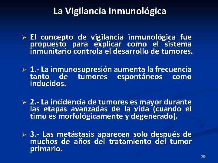 La Vigilancia Inmunológica Ø El concepto de vigilancia inmunológica fue propuesto para explicar como La Vigilancia Inmunológica Ø El concepto de vigilancia inmunológica fue propuesto para explicar como