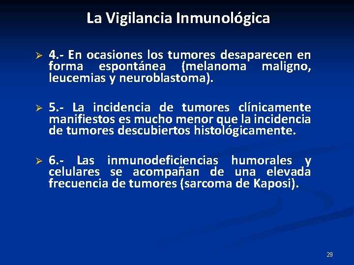 La Vigilancia Inmunológica Ø 4. - En ocasiones los tumores desaparecen en forma espontánea