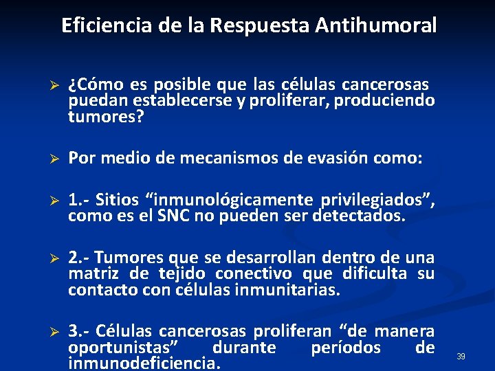 Eficiencia de la Respuesta Antihumoral Ø ¿Cómo es posible que las células cancerosas puedan