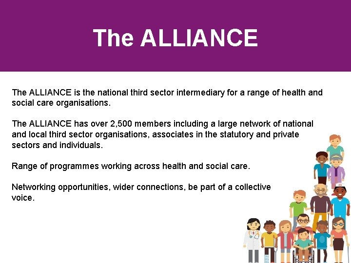 The ALLIANCE is the national third sector intermediary for a range of health and The ALLIANCE is the national third sector intermediary for a range of health and