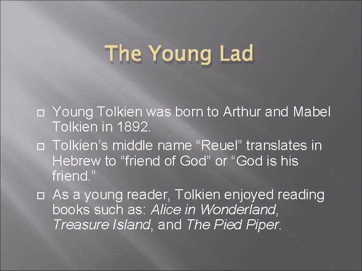 The Young Lad Young Tolkien was born to Arthur and Mabel Tolkien in 1892.