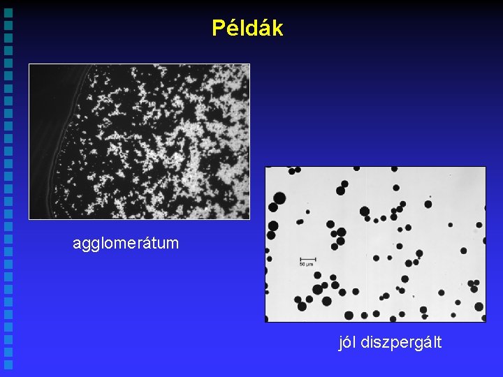 Példák agglomerátum jól diszpergált 