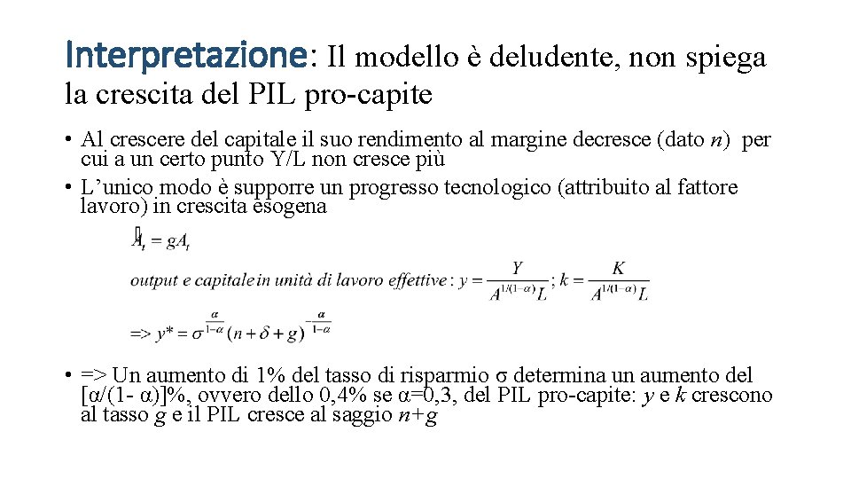 Interpretazione: Il modello è deludente, non spiega la crescita del PIL pro-capite • Al