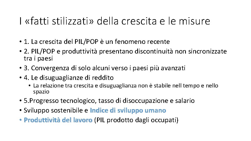 I «fatti stilizzati» della crescita e le misure • 1. La crescita del PIL/POP