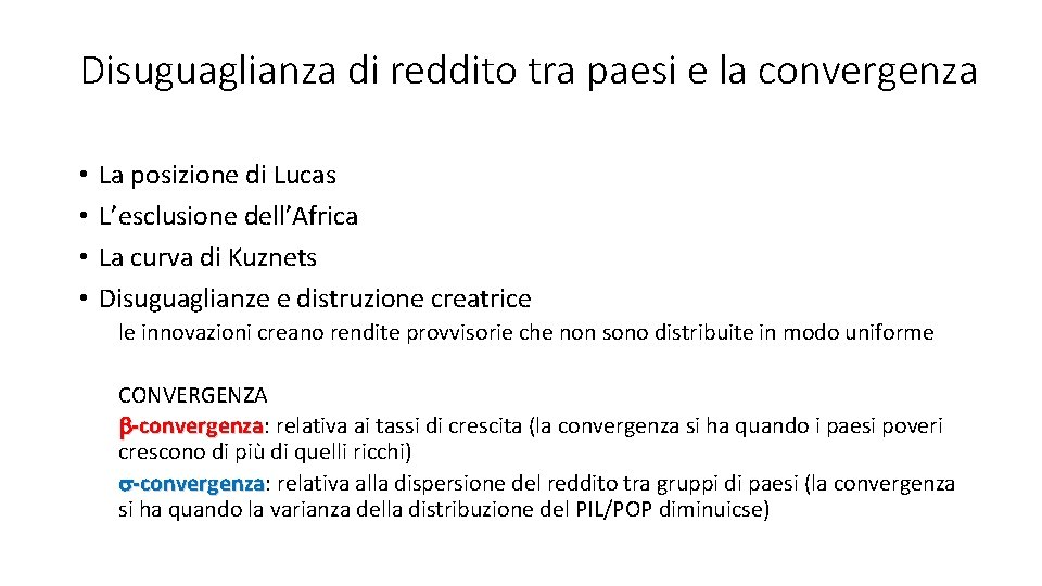 Disuguaglianza di reddito tra paesi e la convergenza • • La posizione di Lucas