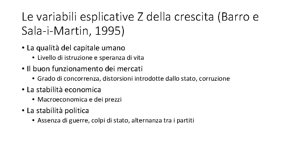 Le variabili esplicative Z della crescita (Barro e Sala-i-Martin, 1995) • La qualità del