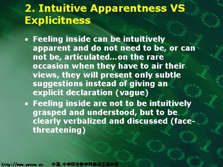 2. Intuitive Apparentness VS Explicitness • Feeling inside can be intuitively apparent and do