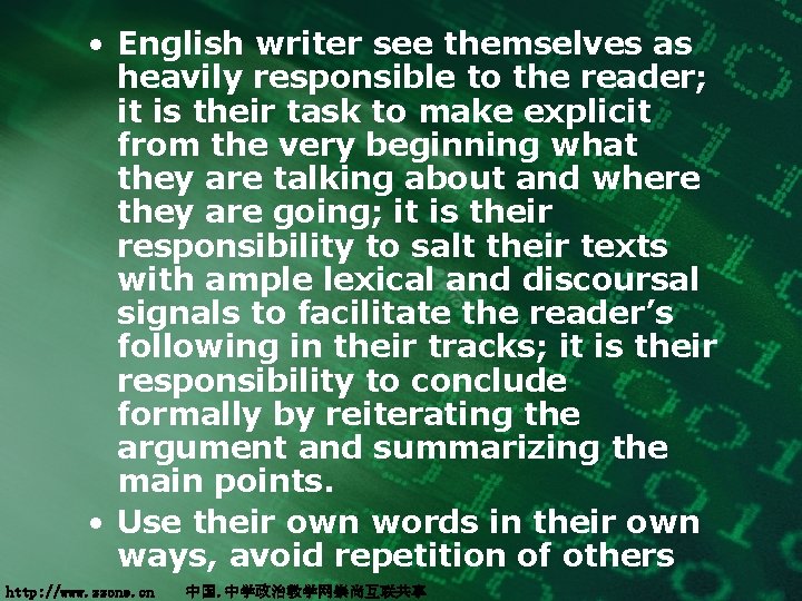  • English writer see themselves as heavily responsible to the reader; it is