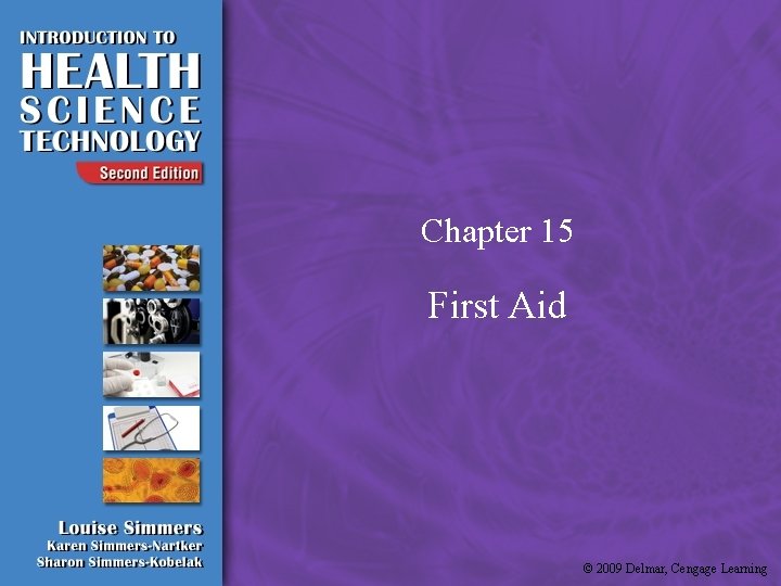 Chapter 15 First Aid © 2009 Delmar, Cengage Learning 