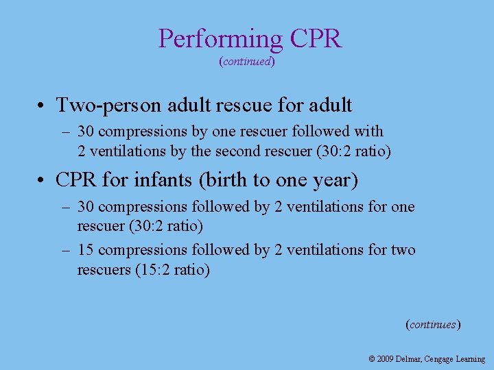 Performing CPR (continued) • Two-person adult rescue for adult – 30 compressions by one