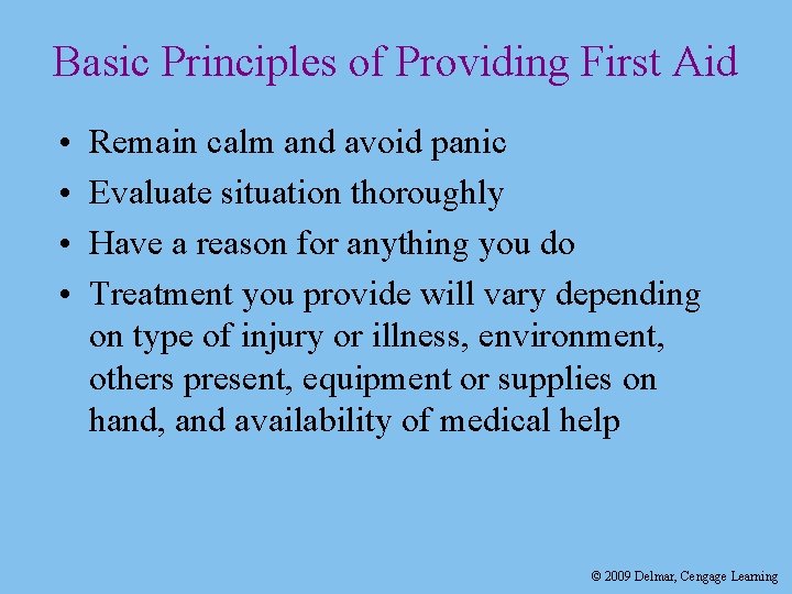 Basic Principles of Providing First Aid • • Remain calm and avoid panic Evaluate