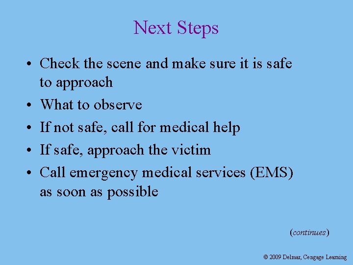 Next Steps • Check the scene and make sure it is safe to approach