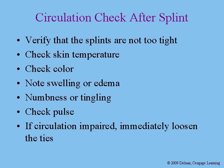 Circulation Check After Splint • • Verify that the splints are not too tight