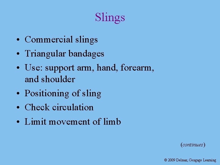 Slings • Commercial slings • Triangular bandages • Use: support arm, hand, forearm, and