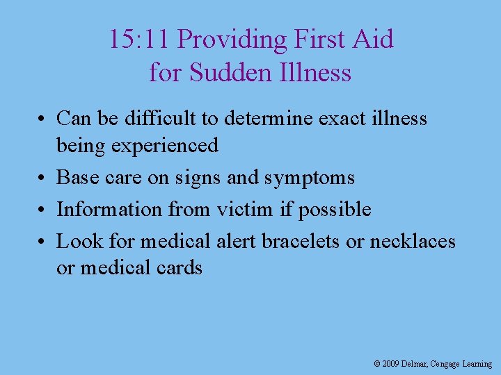 15: 11 Providing First Aid for Sudden Illness • Can be difficult to determine