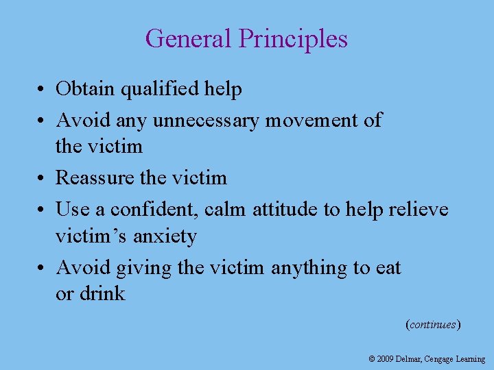 General Principles • Obtain qualified help • Avoid any unnecessary movement of the victim