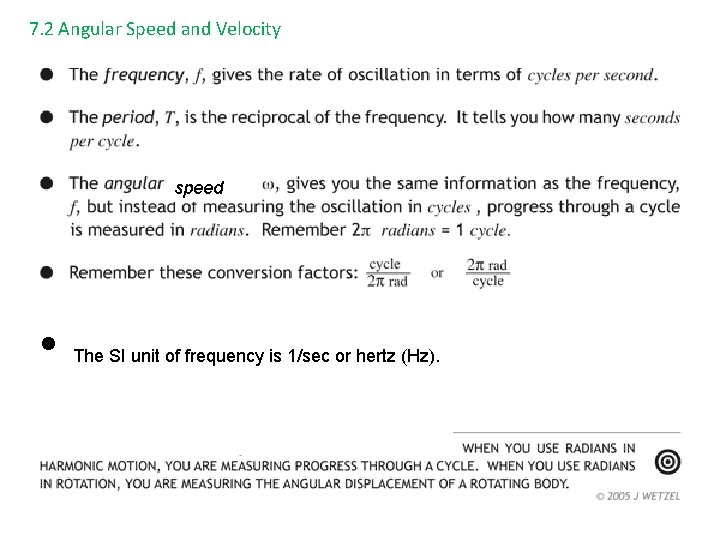 7. 2 Angular Speed and Velocity speed • The SI unit of frequency is
