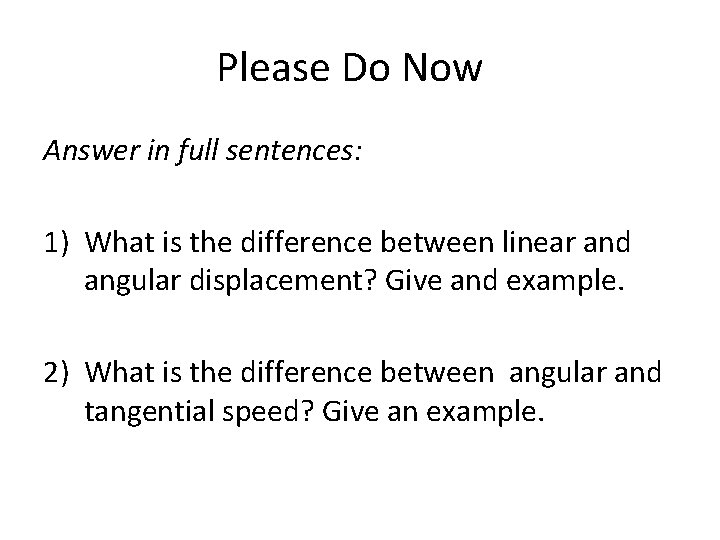 Please Do Now Answer in full sentences: 1) What is the difference between linear