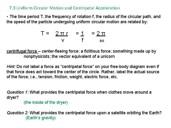 7. 3 Uniform Circular Motion and Centripetal Acceleration • The time period T, the