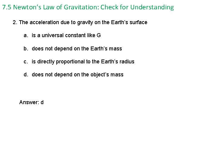 7. 5 Newton’s Law of Gravitation: Check for Understanding 2. The acceleration due to