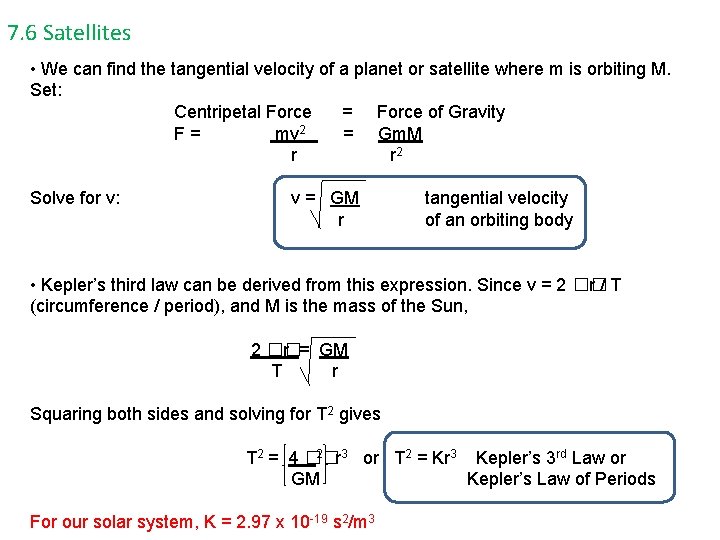 7. 6 Satellites • We can find the tangential velocity of a planet or