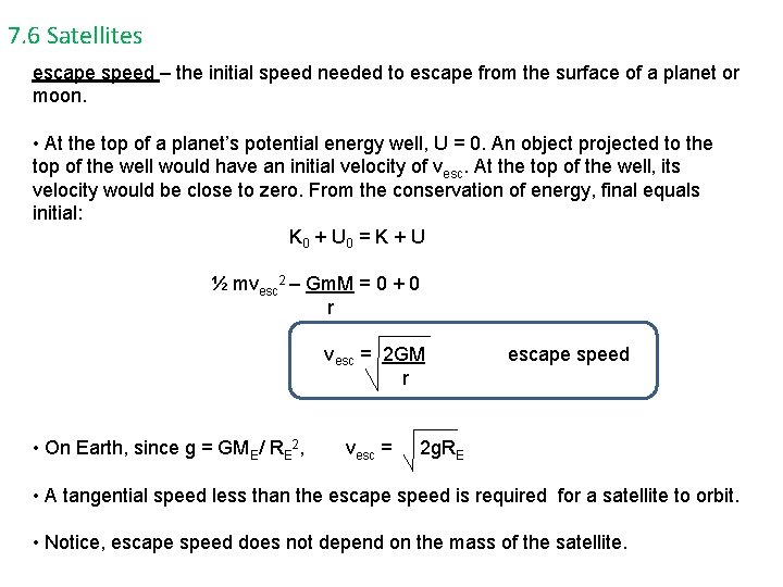 7. 6 Satellites escape speed – the initial speed needed to escape from the