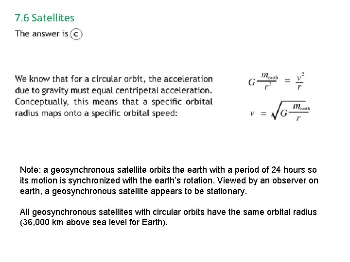 7. 6 Satellites Note: a geosynchronous satellite orbits the earth with a period of