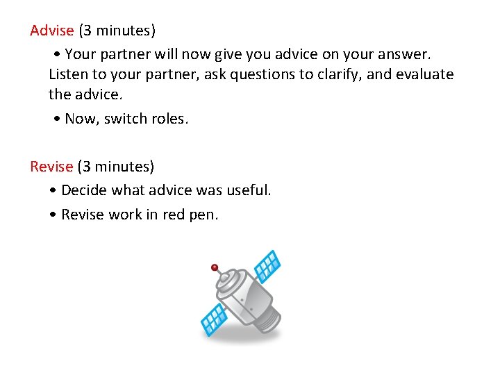 Advise (3 minutes) • Your partner will now give you advice on your answer.