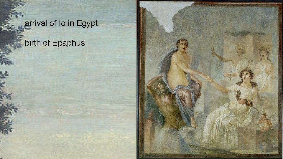 arrival of Io in Egypt birth of Epaphus arrival of Io in Egypt birth of Epaphus