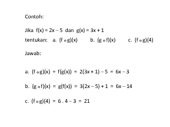 Contoh: Jika f(x) = 2 x – 5 dan g(x) = 3 x +