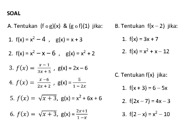 SOAL A. Tentukan (f o g)(x) & (g o f)(1) jika: B. Tentukan f(x