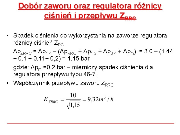 Dobór zaworu oraz regulatora różnicy ciśnień i przepływu ZRRC • Spadek ciśnienia do wykorzystania