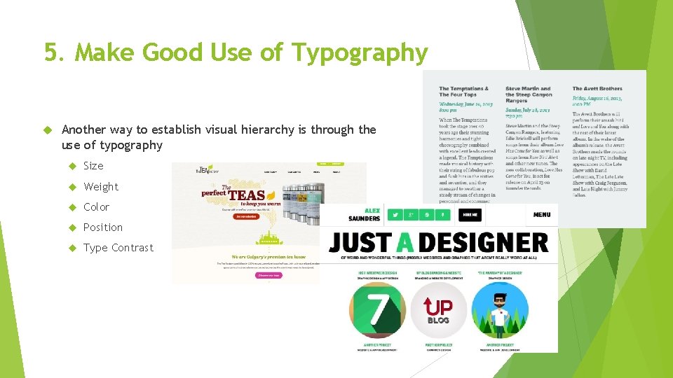 5. Make Good Use of Typography Another way to establish visual hierarchy is through