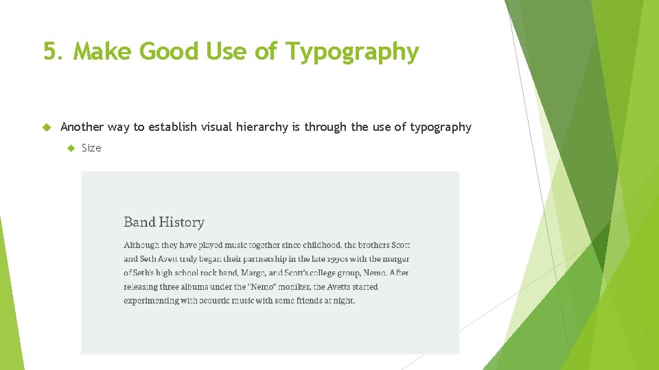 5. Make Good Use of Typography Another way to establish visual hierarchy is through