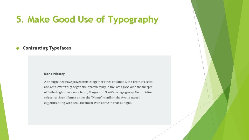 5. Make Good Use of Typography Contrasting Typefaces 