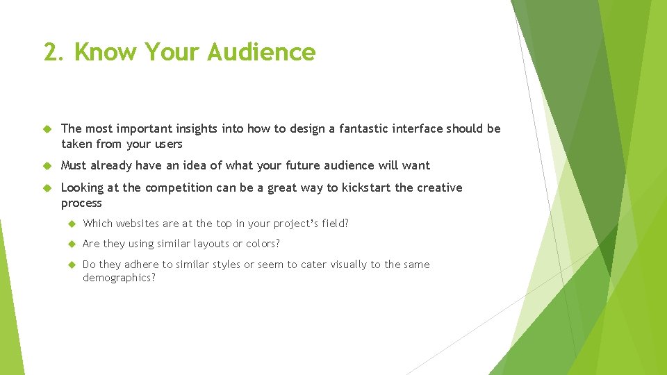 2. Know Your Audience The most important insights into how to design a fantastic